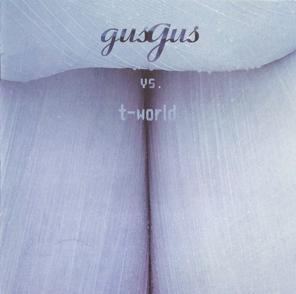 GusGus vs. T-world – GusGus vs. T-world CD (Techno)
