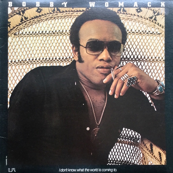 Bobby Womack – I Don't Know What The World Is Coming To LP Plak