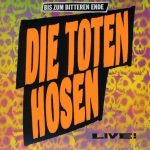 Die Toten Hosen – Bis Zum Bitteren Ende (Live!) CD