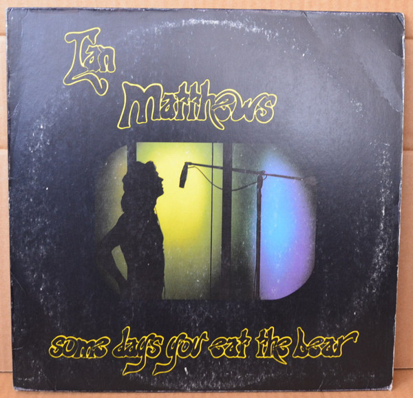 Ian Matthews – Some Days You Eat The Bear And Some Days The Bear Eats You LP Plak