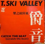 T-Ski Valley – Catch The Beat (Scratch The Beat) 12'' Maxi Single Plak (Electro)