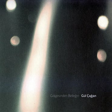 Gül Çağan - Gölgesinden Belleğin CD
